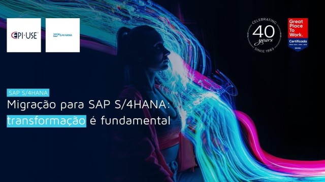 Migração para SAP S/4HANA: transformação é fundamental