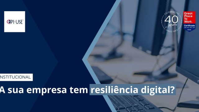 A sua empresa tem resiliência digital?