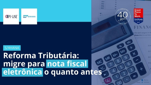 Reforma Tributária: migre para nota fiscal eletrônica o quanto antes