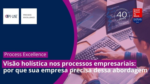 Visão holística nos processos empresariais: por que sua empresa precisa dessa abordagem