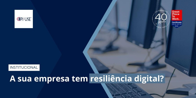 A sua empresa tem resiliência digital?