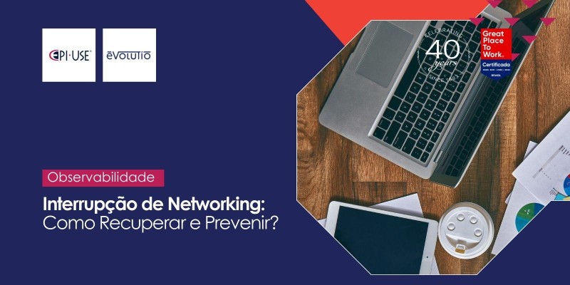 Interrupção de Networking: Como Recuperar e Prevenir?