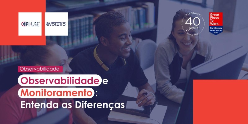 Observabilidade e Monitoramento: Entenda as Diferenças