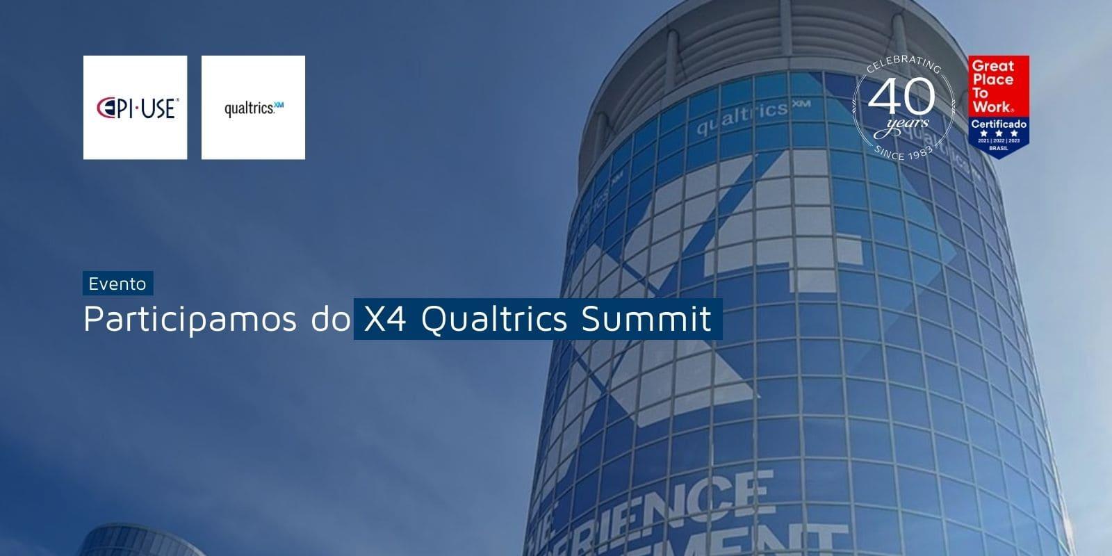 Qualtrics X4 Summit evento sobre Gestão de Experiências EPIUSE