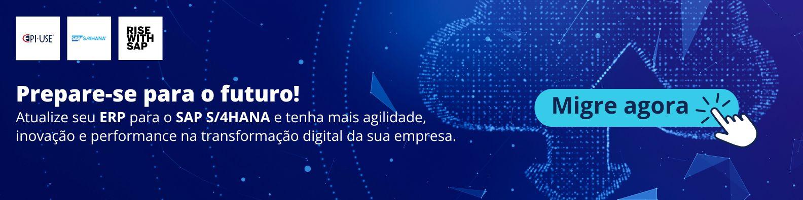 7 obstáculos da migração para SAP S/4HANA que te ajudamos a superar